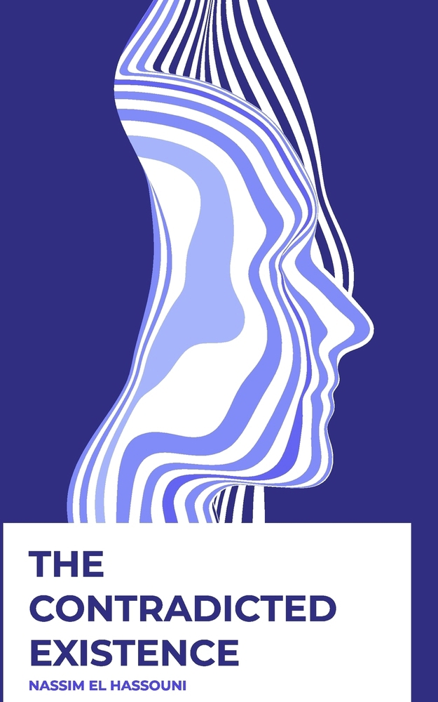The Contradicted Existence by Nassim El Hassouni